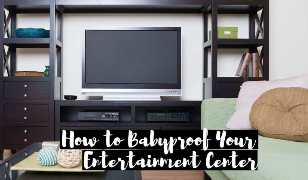baby proof entertainment center